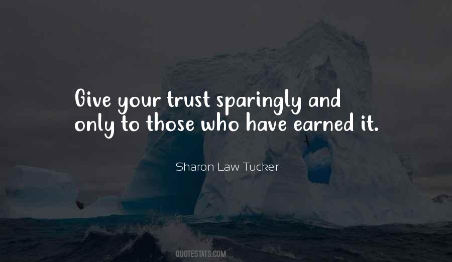 Trust Has To Be Earned Quotes #924714