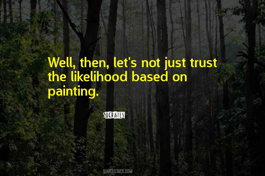 Trust Is Based On Quotes #1527964