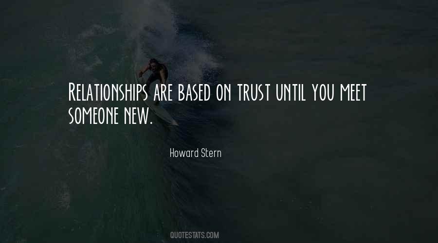 Trust Is Based On Quotes #473631