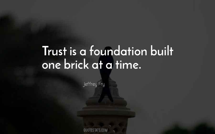 Trust Is Built Quotes #876299