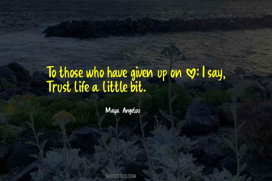 Trust Life A Little Bit Quotes #439380