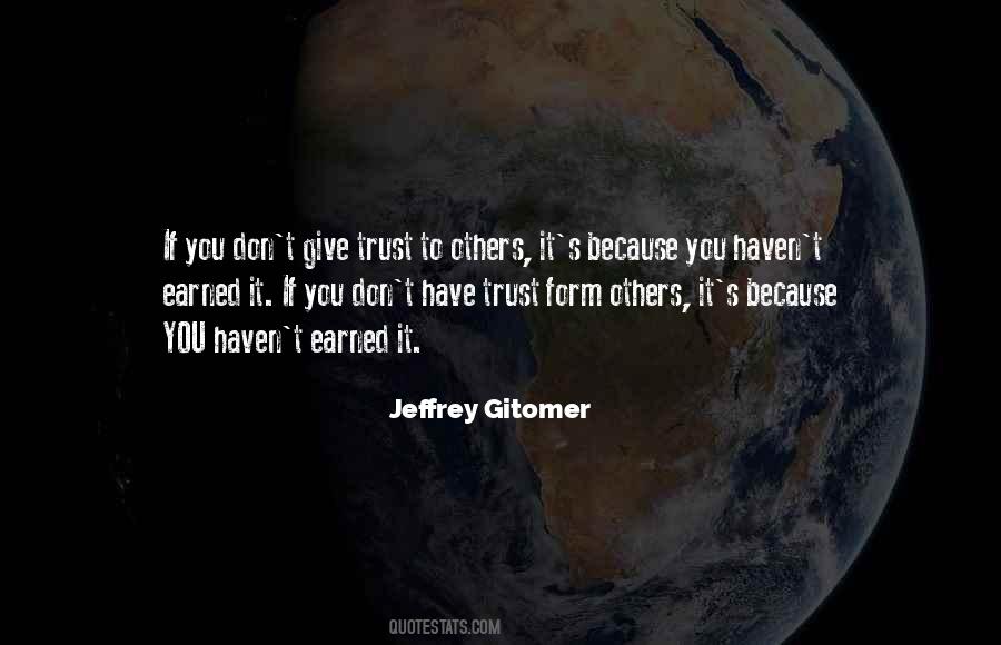 Trust Must Be Earned Quotes #1371561