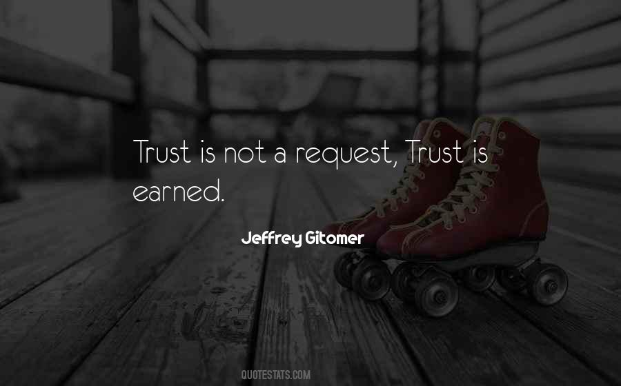 Trust Must Be Earned Quotes #879955