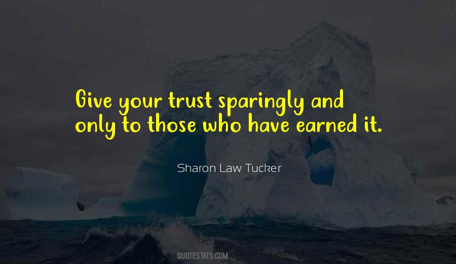 Trust Must Be Earned Quotes #924714