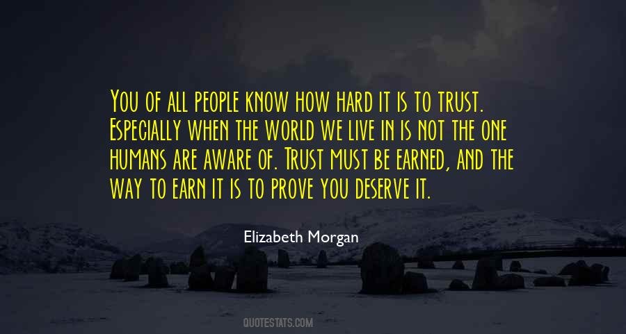 Trust Should Be Earned Quotes #378802