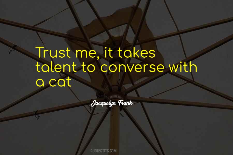 Trust Takes Quotes #396045