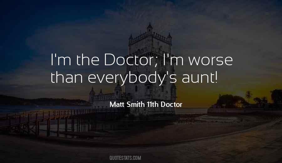 Quotes About Matt Smith #731100