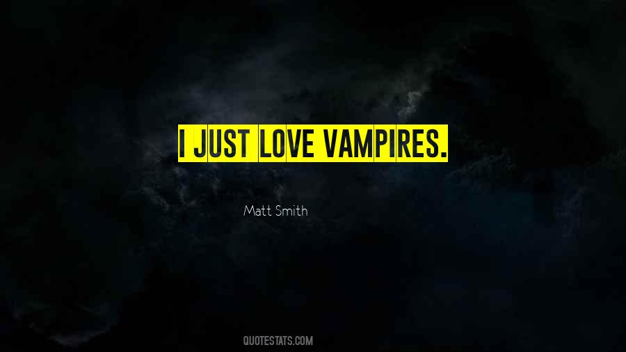 Quotes About Matt Smith #872575