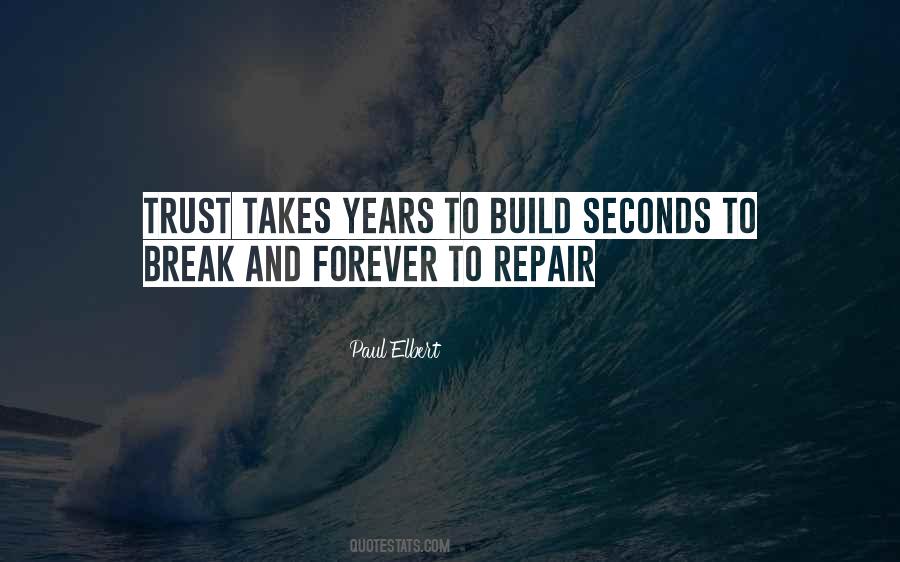 Trust Takes Years To Build Quotes #679746