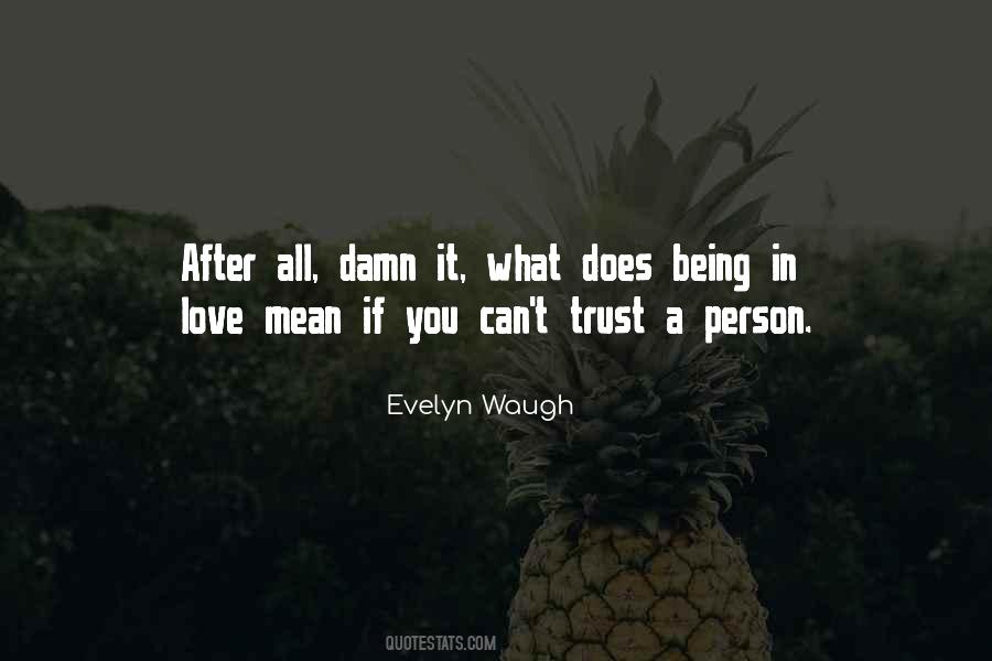 Trust The Person You Love Quotes #1052566