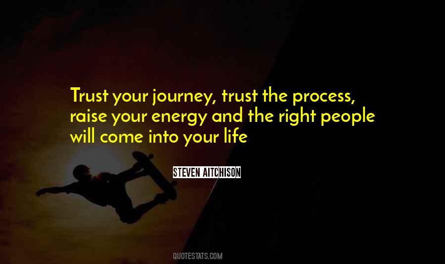 Trust The Process Of Life Quotes #118977