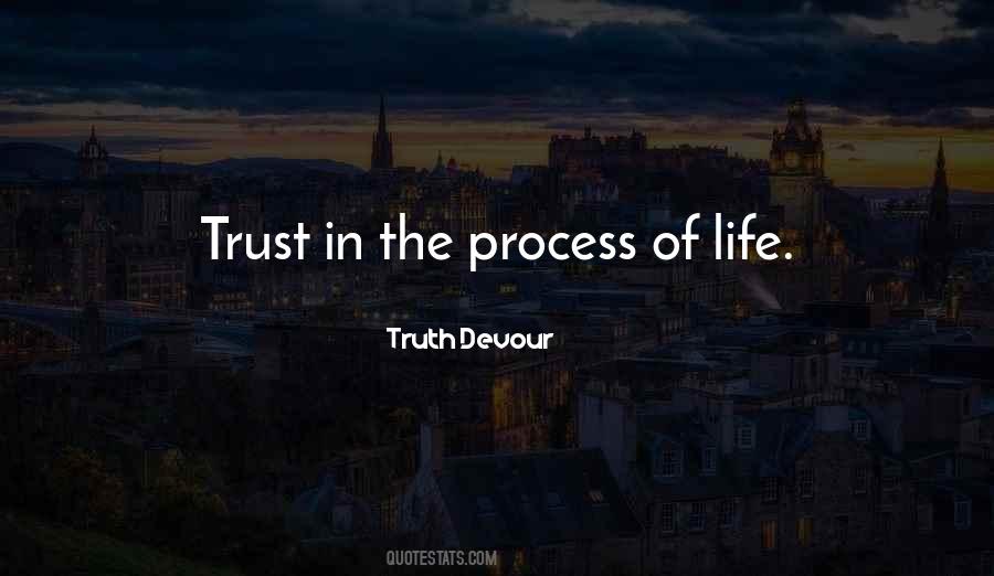 Trust The Process Of Life Quotes #125112