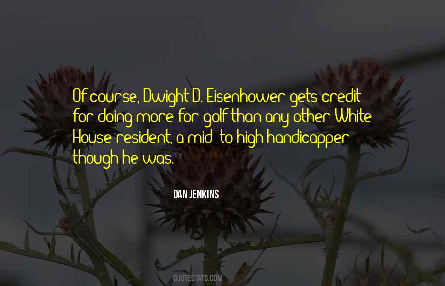 Quotes About Dwight D Eisenhower #1106931