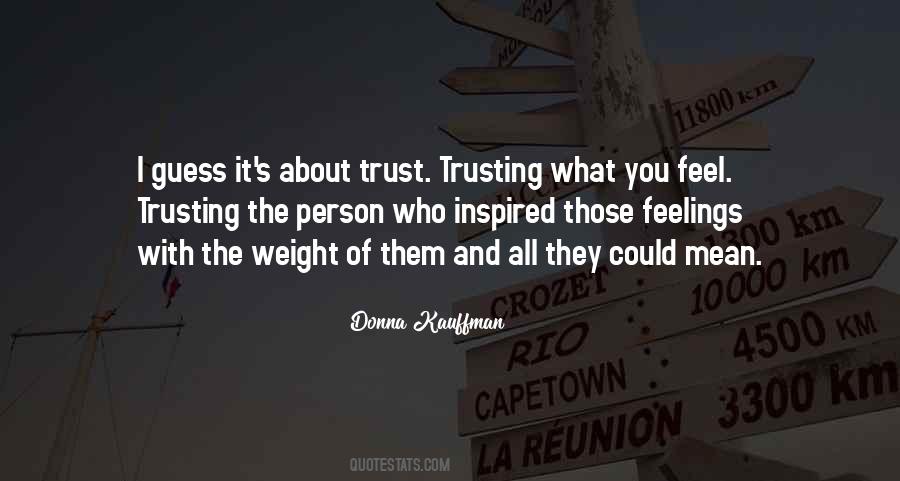 Trust What You Feel Quotes #1158572