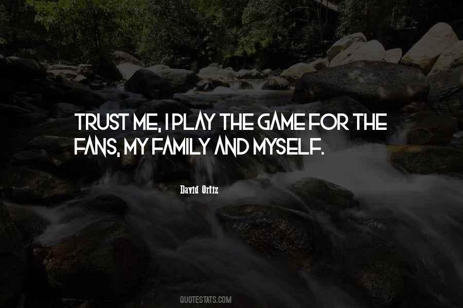 Trust Your Family Quotes #5922