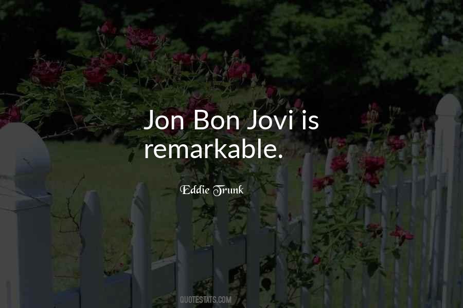 Quotes About Bon Jovi #718580