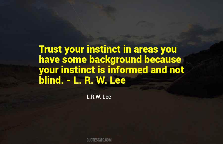 Trust Your Own Instinct Quotes #722306