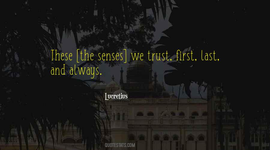 Trust Your Senses Quotes #1421074