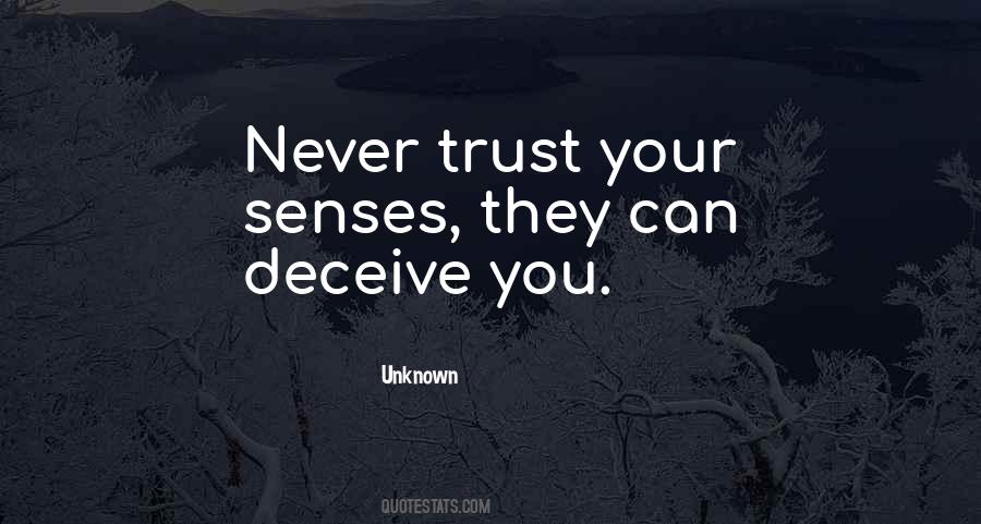 Trust Your Senses Quotes #547957
