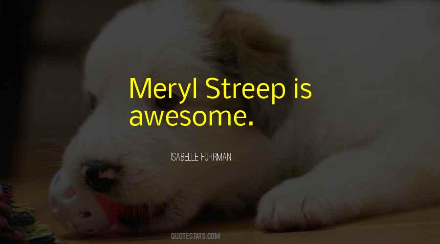 Quotes About Meryl Streep #723504