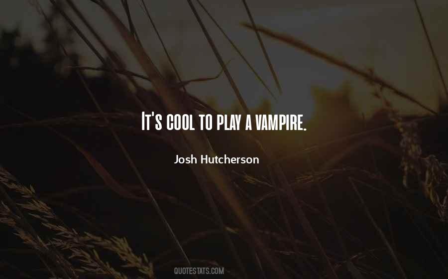 Quotes About Josh Hutcherson #177684