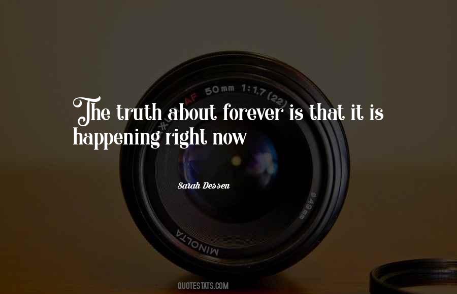 Truth About Forever Quotes #934085