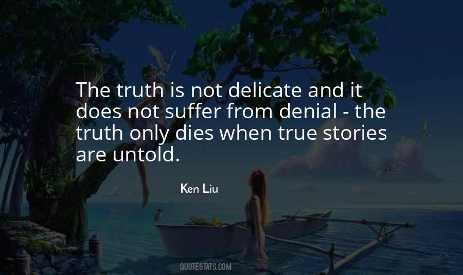 Truth And Denial Quotes #1584554