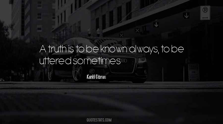 Truth Be Known Quotes #821084
