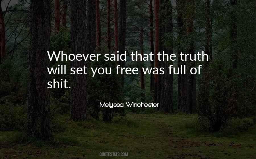 Truth Can Set You Free Quotes #129444