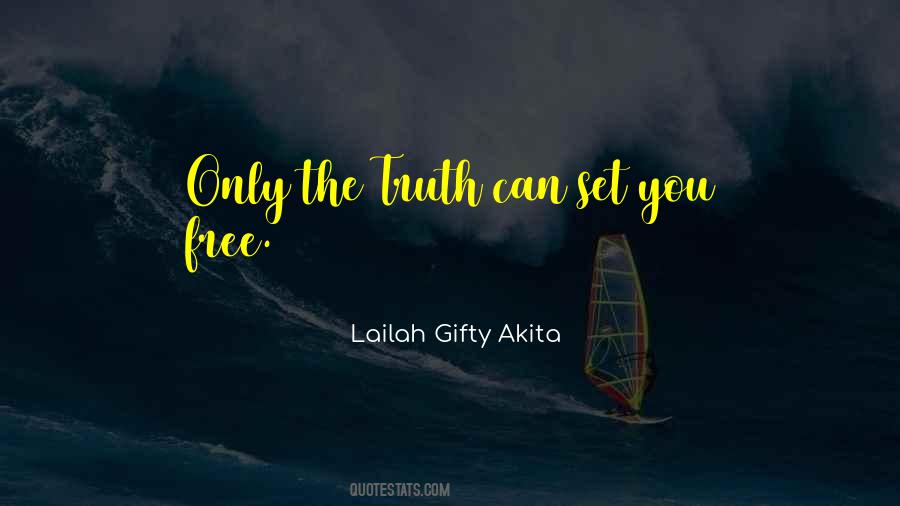 Truth Can Set You Free Quotes #1330047