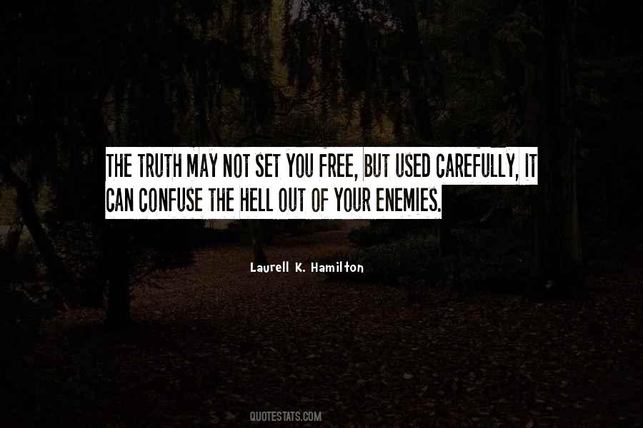 Truth Can Set You Free Quotes #1484298