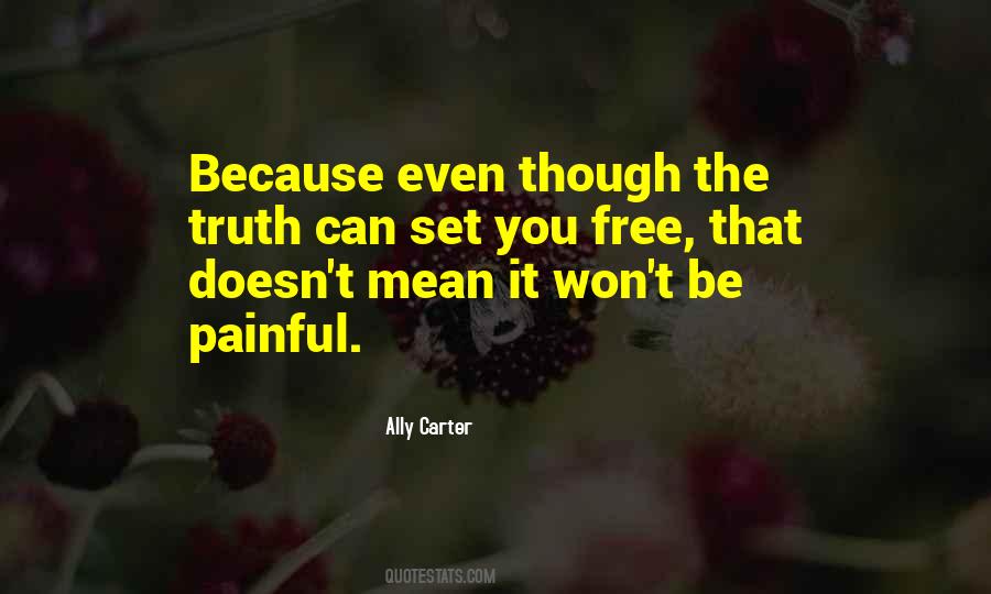 Truth Can Set You Free Quotes #191887