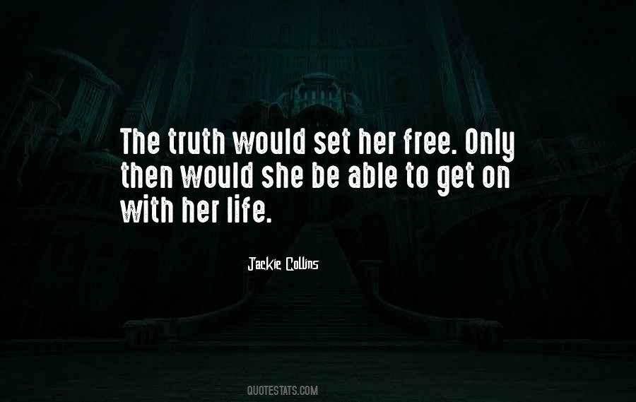 Truth Can Set You Free Quotes #229210