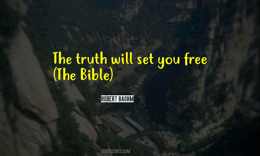 Truth Can Set You Free Quotes #328427