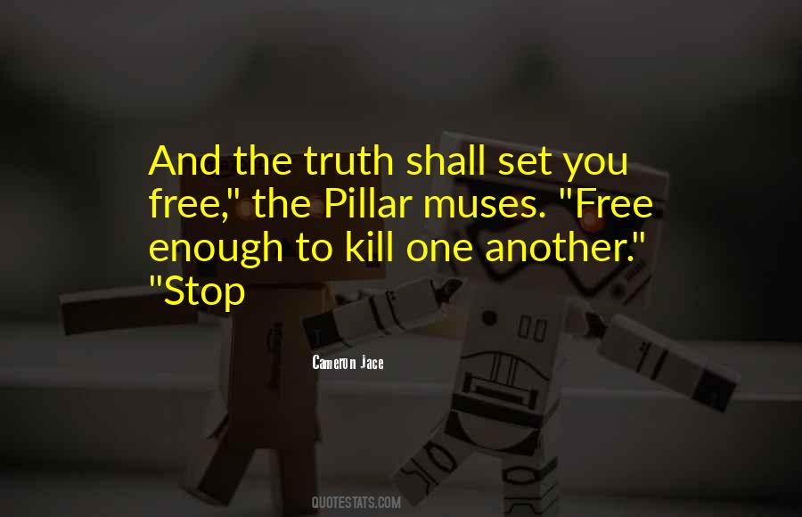 Truth Can Set You Free Quotes #407363
