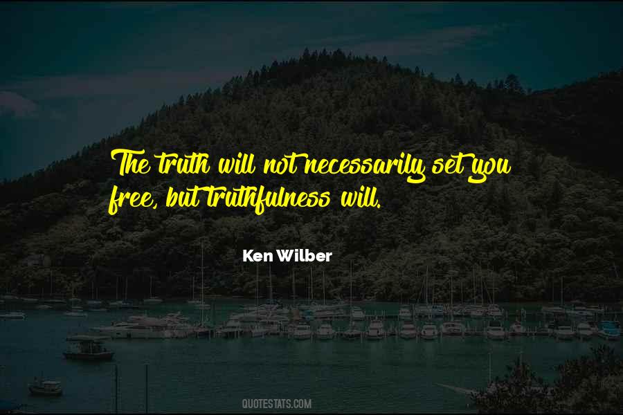 Truth Can Set You Free Quotes #511635