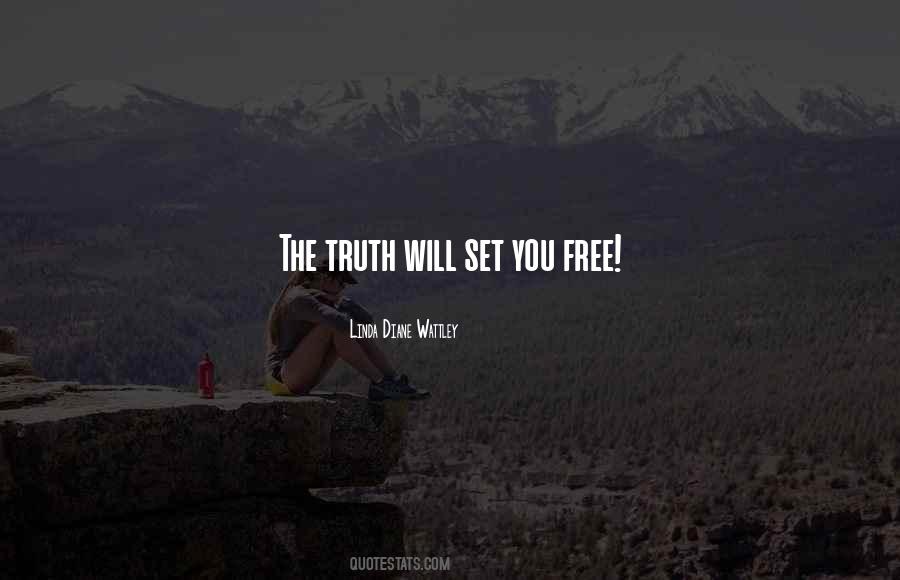 Truth Can Set You Free Quotes #588152