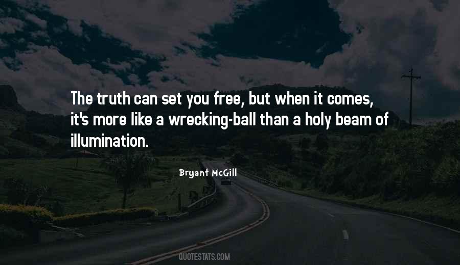 Truth Can Set You Free Quotes #675988