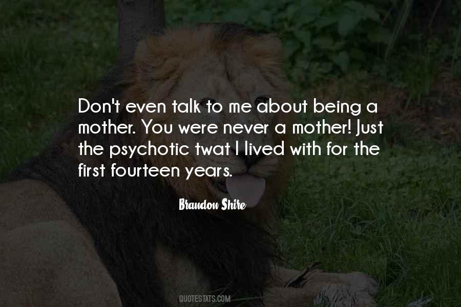 Quotes About Being Psychotic #771005