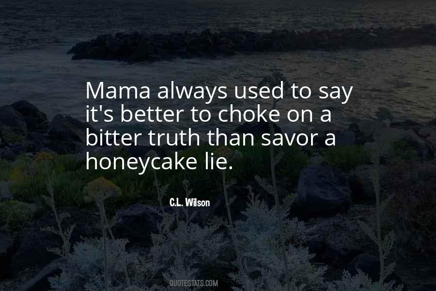 Truth Is Always Bitter Quotes #1702871