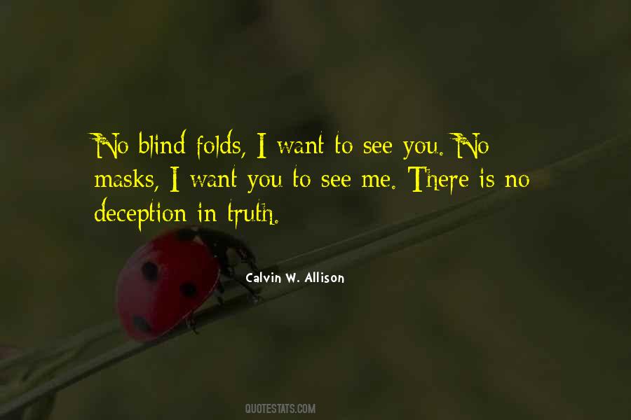 Truth Is Blind Quotes #332690