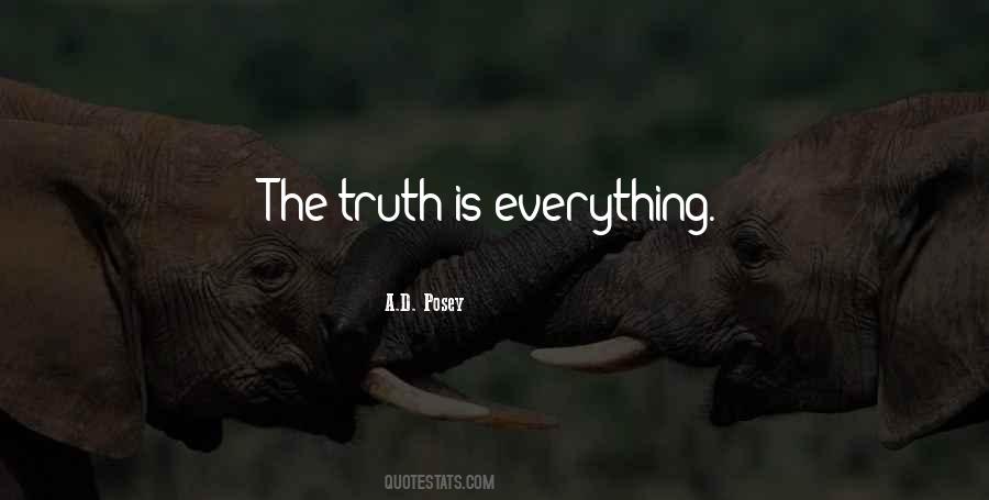 Truth Is Everything Quotes #141326