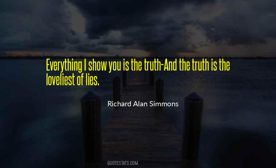 Truth Is Everything Quotes #348483