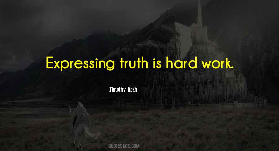 Truth Is Hard Quotes #1098602