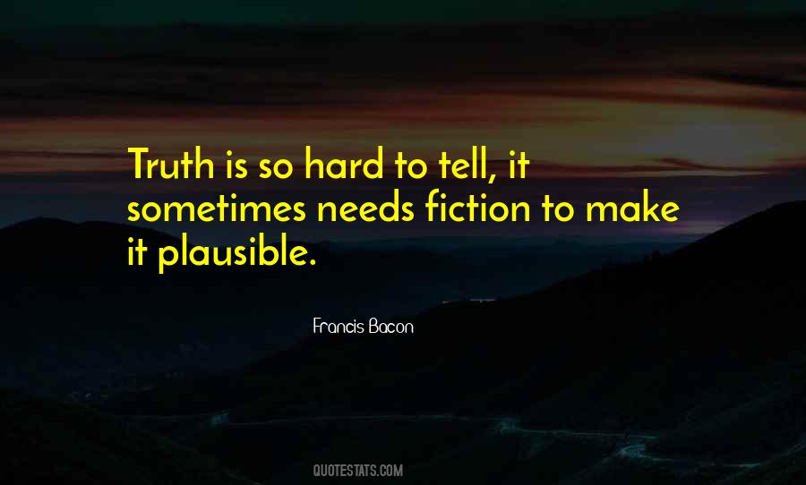 Truth Is Hard Quotes #174944