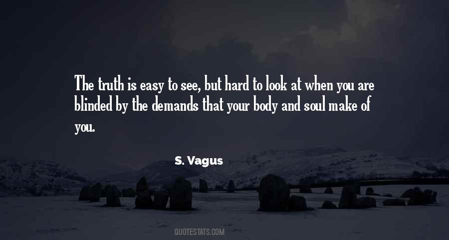 Truth Is Hard Quotes #499653