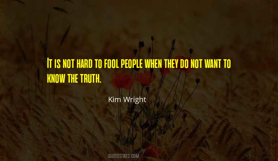 Truth Is Hard Quotes #559542