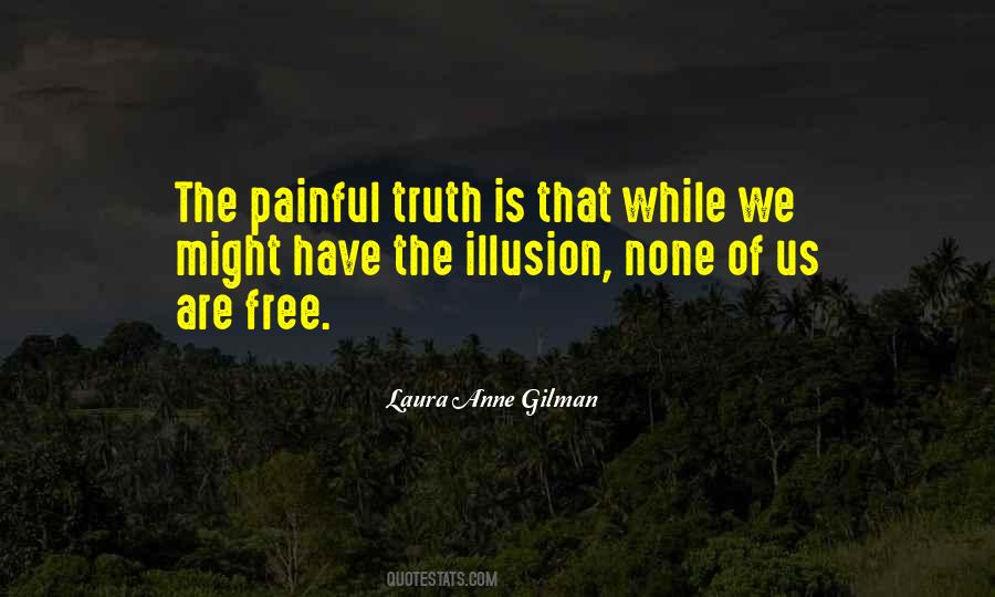 Truth Is Painful Quotes #1634203