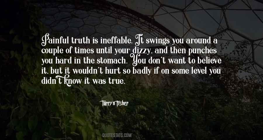 Truth Is Painful Quotes #231800