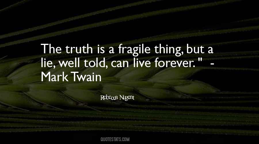 Truth Is Quotes #1794112